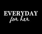 Everyday For Her