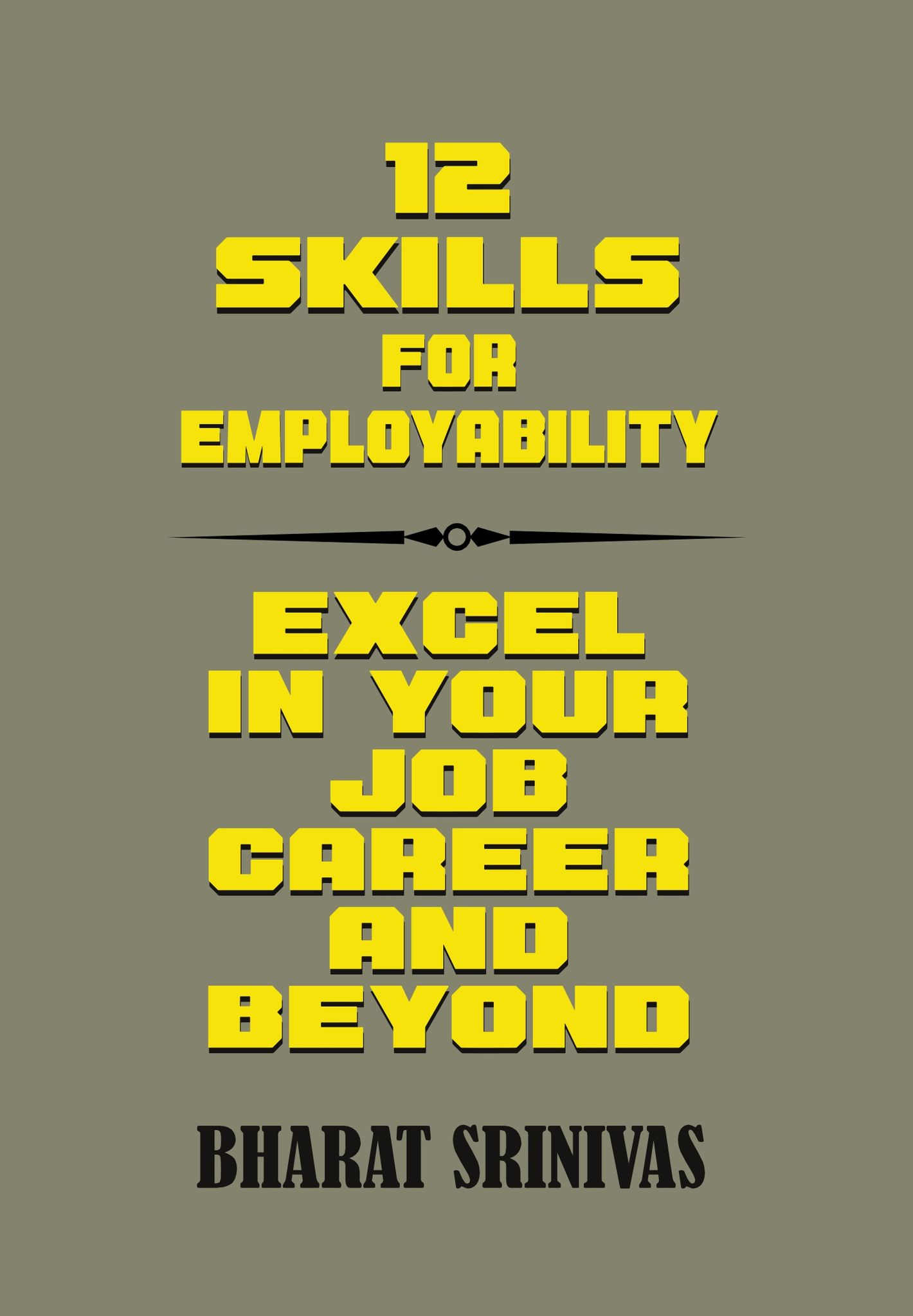 12 Skills for Employability  - Excel in your Job, Career and Beyond