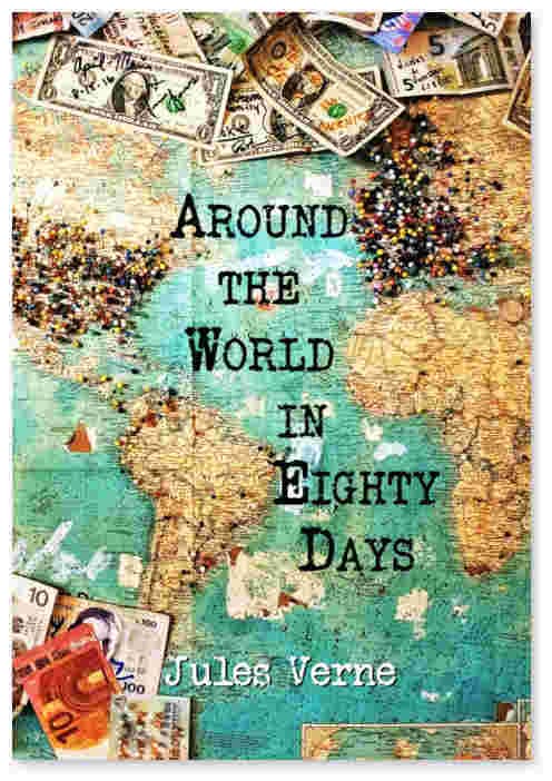 Around the World in Eighty Days  - Jules Verne