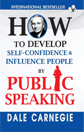 How to Develop Self-Confidence & Influence People By Public Speaking