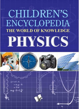 Children's Encyclopedia - Physics