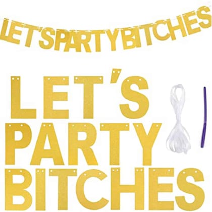 Wanna Party Lets Party Bitches Banner - 1PC