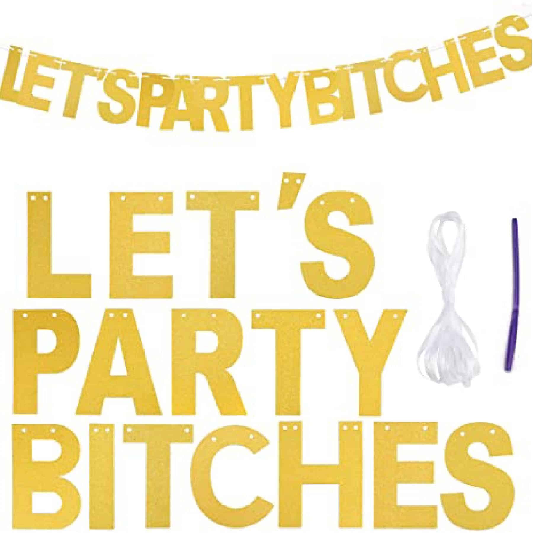 Wanna Party Lets Party Bitches Banner - 1PC