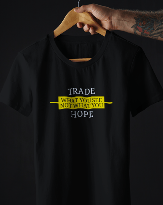 Trade what you see hope Unisex T-Shirt-Black / L