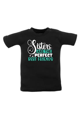 Sisters Are The Perfect Best Friends KIDS T SHIRT-2-3 Yrs / Black