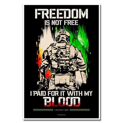 Freedom Is Not Free Quote Poster, Indian Army Poster, Armed Forces, Bravehearts, Aazadi Ka Amrit Mahotsav Poster, Gift for Soldiers, Gift for Veterans-12x18 (Unframed) inches