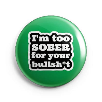 Mooch Magnetic Badge - I Am Too Sober