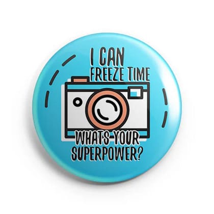 Magnetic Badge I Can Freeze Time