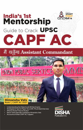 India's 1st Mentorship Guide to Crack UPSC CAPF AC - Main Banunga Assistant Commandant | written by Himanshu Vats, CAPF AC 2021 Topper, Rank 1