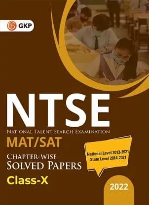 NTSE 2021-22 : Class 10th (MAT + SAT) - Chapter Wise Solved Papers (National Level 2012 to 2021 & State Level 2014 to 2021) by GKP