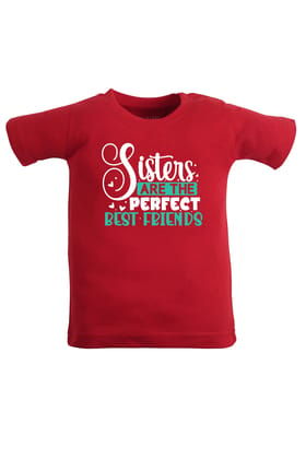 Sisters Are The Perfect Best Friends KIDS T SHIRT-1-2 Yrs / Red