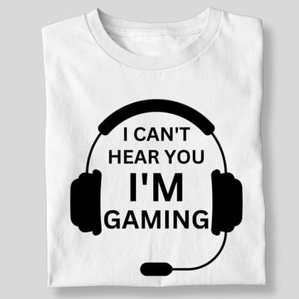 I CAN'T HEAR YOU I'M GAMING-White / S