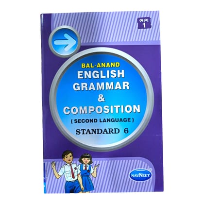 B.A. Eng.Gram. & Com.(SL) : Std- VI / બી.એ. ઇંગ્લીશ.ગ્રામ. એન્ડ કોમ.(SL): ધોરણ-6
