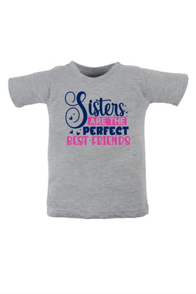 Sisters Are The Perfect Best Friends KIDS T SHIRT-2-3 Yrs / Grey