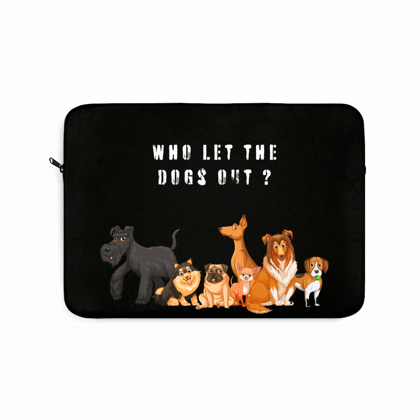 Who let the dogs out Laptop Sleeve (Macbook, HP, Lenovo, Asus, Others) | Laptop Cover-17" (16 x 12.5 inches) / Black