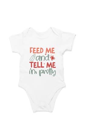 Feed Me and Tell Me I’m Pretty – Fun and Adorable!-White / 6-12Months