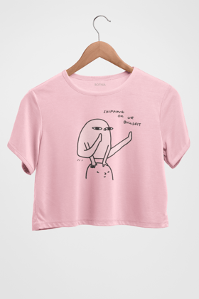 Skipping on your bullshit -Crop Top-XS