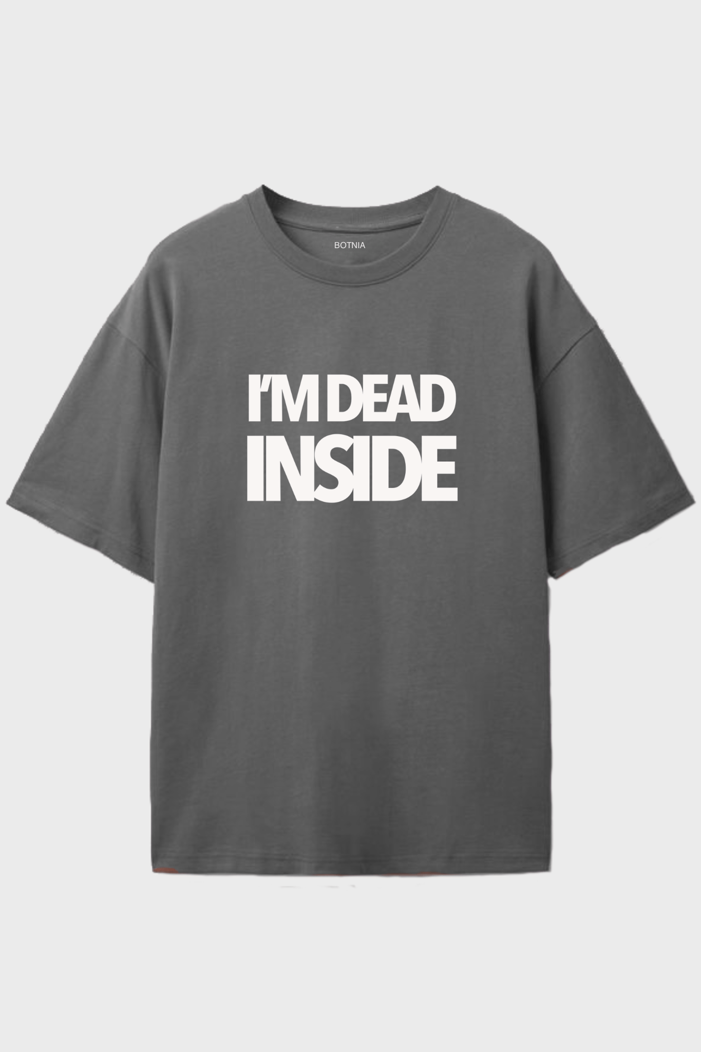 I'm Dead Inside- Oversized T-Shirt-XS