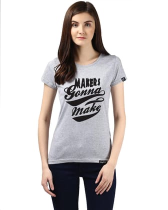 Womens Half Sleeve Maker Printed Grey Color Tshirts-Grey / Small / 100% Bio Wash Cotton