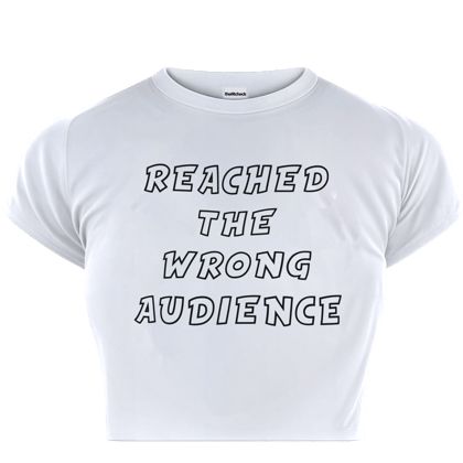 WRONG AUDIENCE BABY TEE-XS