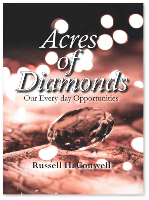 Acres of Diamonds : Our Every-day Opportunities