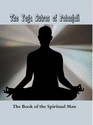 The Yoga Sutras of Patanjali : The Book of the Spiritual Man -  Patañjali