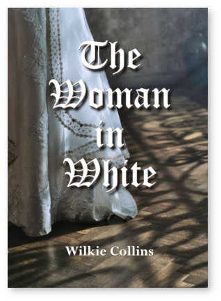 The Woman in White - Wilkie Collins