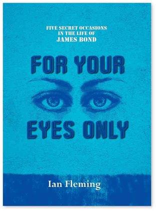 For Your Eyes Only - Ian Fleming