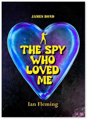 The Spy Who Loved Me - Ian Fleming